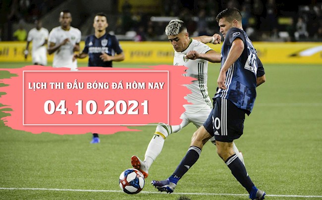 LỊCH THI ĐẤU BÓNG ĐÁ HÔM NAY 4102021 - Lịch trực tiếp BD hình ảnh