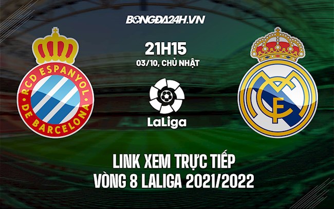 Link xem trực tiếp Espanyol vs Real Madrid La Liga 2021 ở đâu hình ảnh