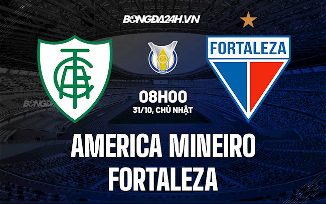 Nhận định bóng đá America Mineiro vs Fortaleza