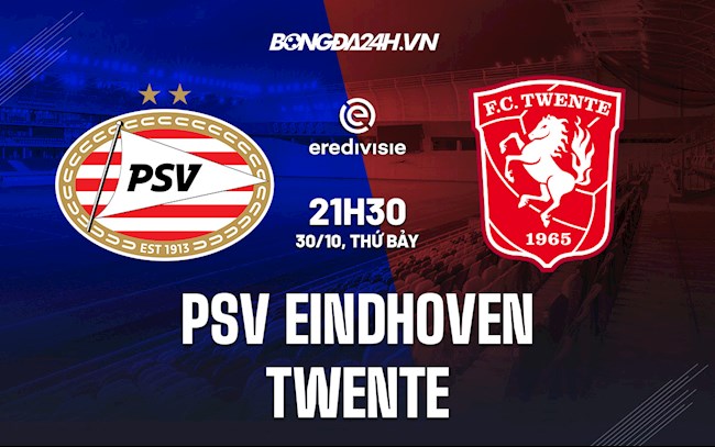 Nhận định,  PSV Eindhoven vs Twente 21h30 ngày 30/10 (VĐQG Hà Lan 2021/22)