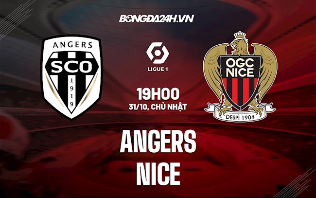 Nhận định bóng đá Angers vs Nice 19h00 ngày 31/10 (Ligue 1 2021/22)