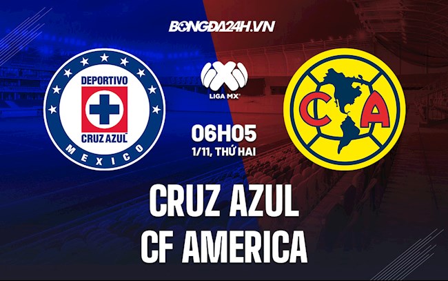 Nhận định bóng đá Cruz Azul vs CF America 6h05 ngày 1/11 (VĐQG Mexico 2021)