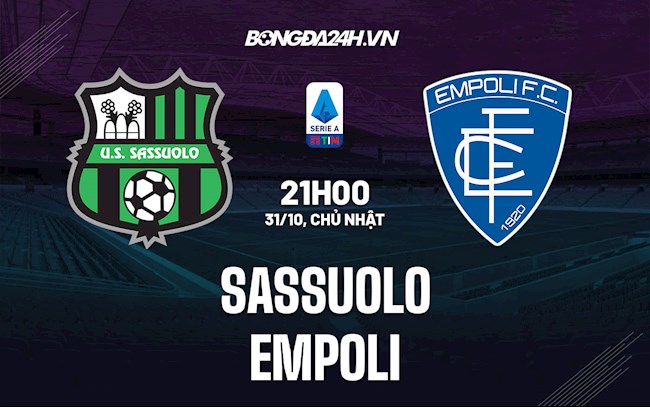 Nhận định,  Sassuolo vs Empoli 21h00 ngày 31/10 (Serie A 2021/22)
