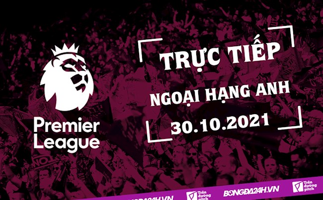 Trực tiếp Ngoại hạng Anh hôm nay 30102021 - Xem KQBĐ Anh hình ảnh