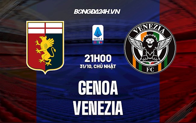 Soi kèo Genoa vs Venezia VĐQG Italia Soi kèo Genoa vs Venezia VĐQG Italia