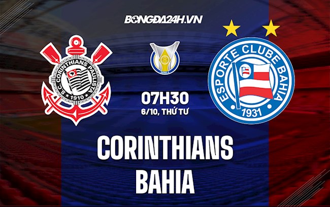 Nhận định bóng đá Corinthians vs Bahia 7h30 ngày 6/10 (VĐQG Brazil 2021)