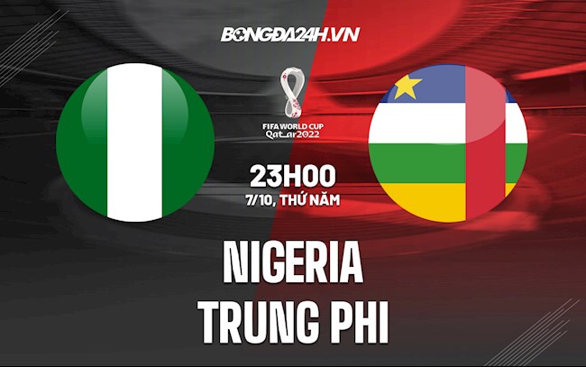 Nhận định Nigeria vs Trung Phi