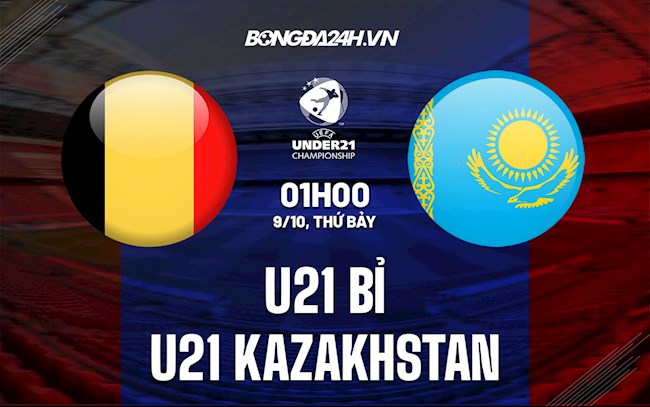 Soi kèo U21 Bỉ vs U21 Kazakhstan Vòng loại U21 châu Âu 2023