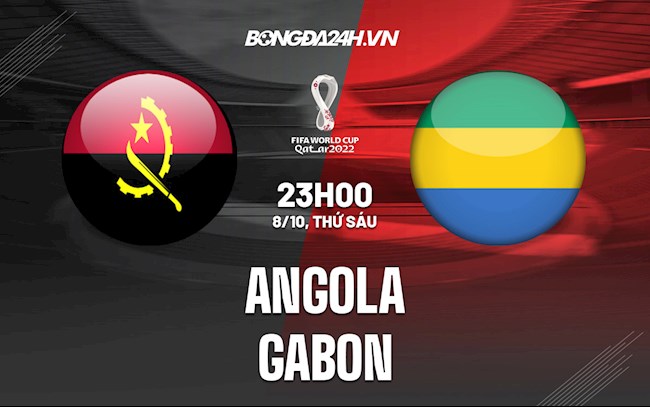 Nhận định,  Angola vs Gabon 23h00 ngày 8/10 (Vòng loại World Cup 2022)