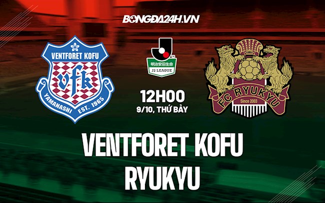 Nhận định, dự đoán Ventforet Kofu vs Ryukyu 12h00 ngày 9/10 (Hạng 2 Nhật Bản 2021)