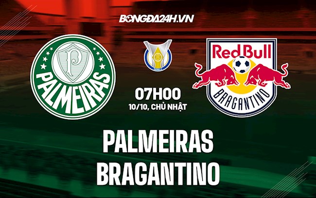 Nhận định bóng đá Palmeiras vs Bragantino 7h00 ngày 10/10 (VĐQG Brazil 2021)