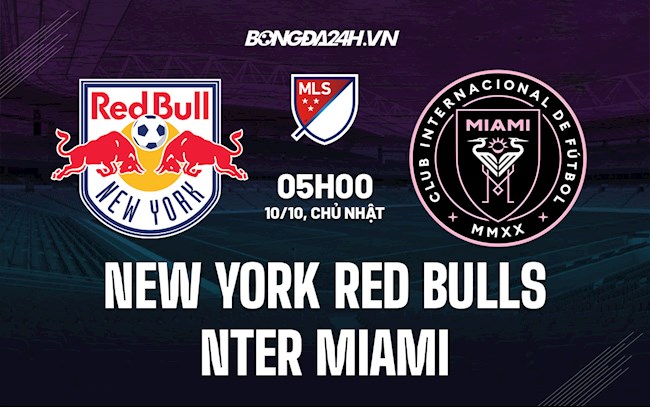 Nhận định,  New York Red Bulls vs Inter Miami 8h00 ngày 10/10 (Nhà Nghề Mỹ 2021)