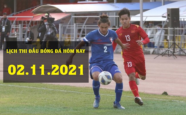 LỊCH THI ĐẤU BÓNG ĐÁ HÔM NAY 2112021 - Lịch trực tiếp BD hình ảnh