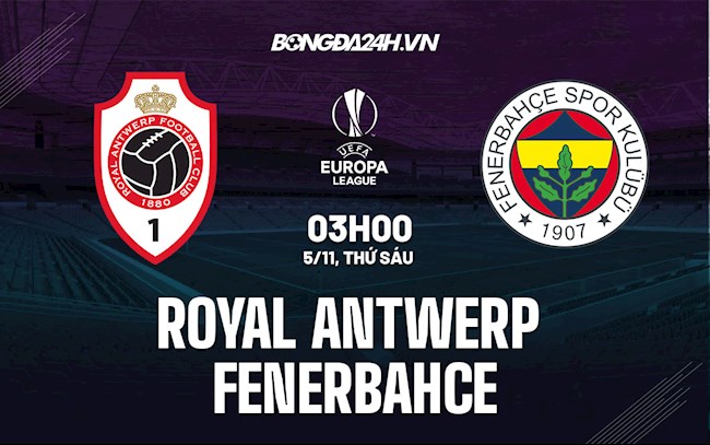 Nhận định,  Antwerp vs Fenerbahce 3h00 ngày 5/11 (Europa League 2021/22)