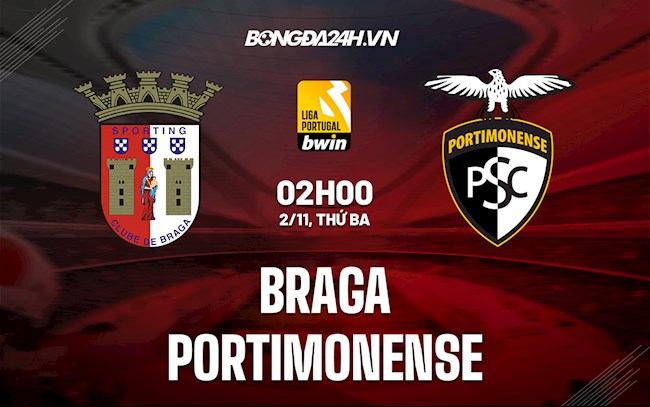 Nhận định, dự đoán Braga vs Portimonense 2h00 ngày 2/11 (VĐQG Bồ Đào Nha 2021/22)