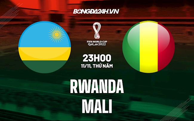 Soi kèo Rwanda vs Mali Vòng loại World Cup 2022
