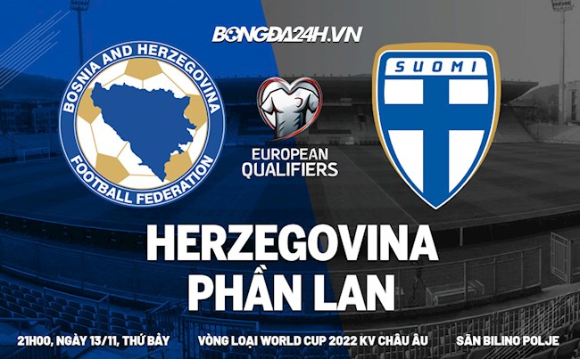 Nhận định,  Bosnia vs Phần Lan 21h00 ngày 13/11 (Vòng loại World Cup 2022)