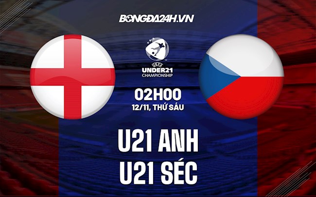 Soi kèo U21 Anh vs U21 Séc VL U21 châu Âu