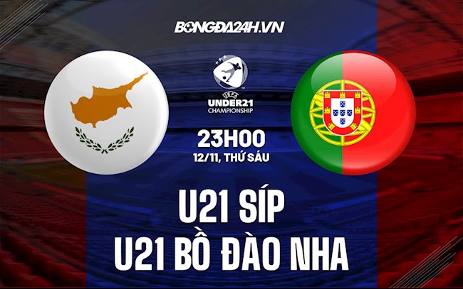 Soi kèo U21 Síp vs U21 Bồ Đào Nha Vòng loại U21 châu Âu 2023