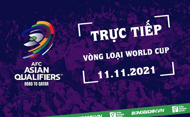Trực tiếp Vòng loại World Cup 2022 hôm nay 11/11 (Link xem FPT Play)