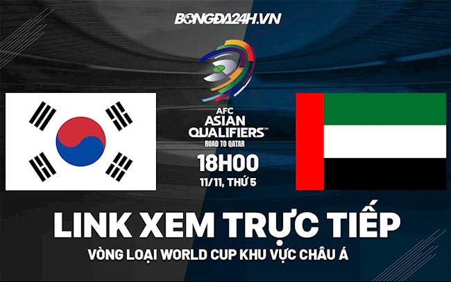 Link xem trực tiếp bóng đá Hàn Quốc vs UAE 18h00 ngày 11/11/2021