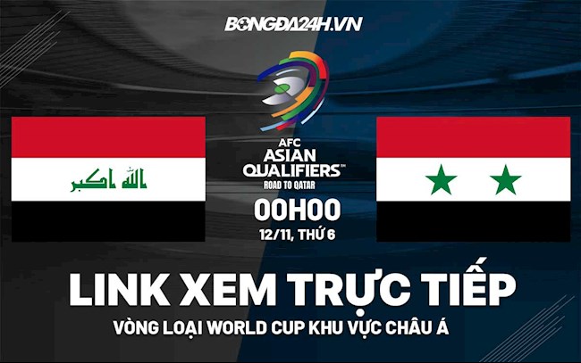 Link xem trực tiếp bóng đá Iraq vs Syria 0h00 ngày 12/11/2021