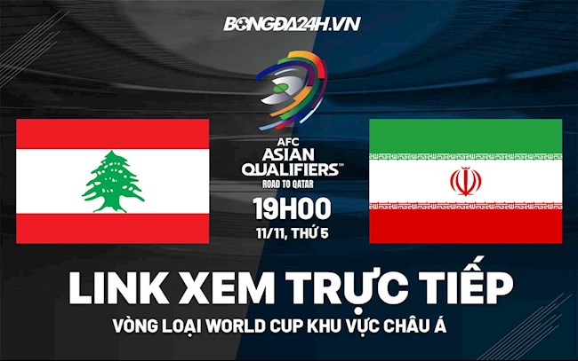 Link xem trực tiếp bóng đá Lebanon vs Iran (11/11/2021)