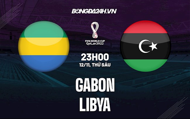 Nhận định bóng đá Gabon vs Libya 23h00 ngày 12/11 (Vòng loại World Cup 2022)