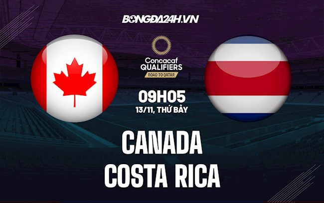 Nhận định, dự đoán Canada vs Costa Rica 9h05 ngày 13/11 (Vòng loại World Cup 2022)