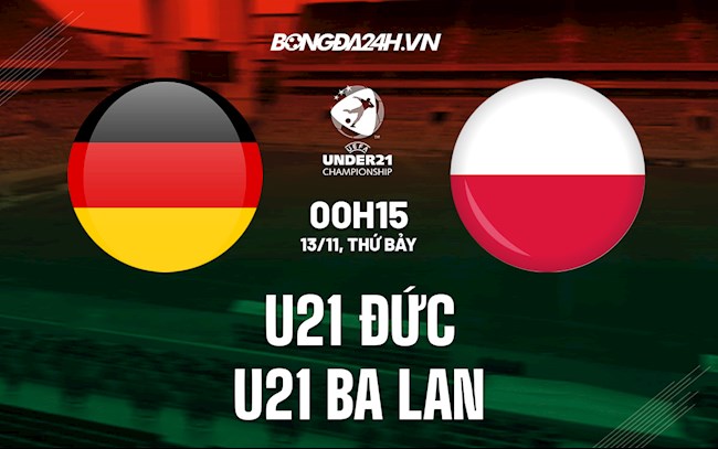 Soi kèo U21 Đức vs U21 Ba Lan VL U21 châu Âu