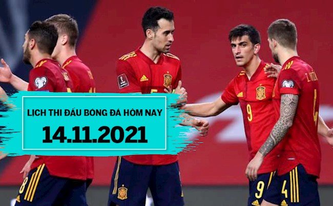 Lịch thi đấu bóng đá hôm nay 14/11: Tây Ban Nha vs Thụy Điển; Bồ Đào Nha vs Serbia