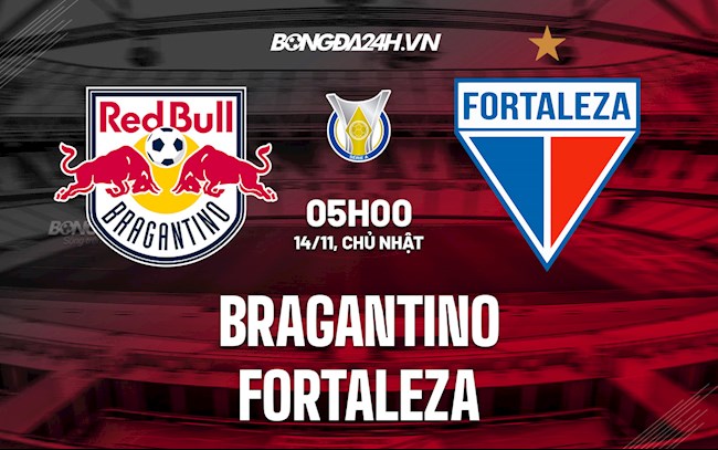 Nhận định,  Bragantino vs Fortaleza 5h00 ngày 14/11 (VĐQG Brazil 2021)