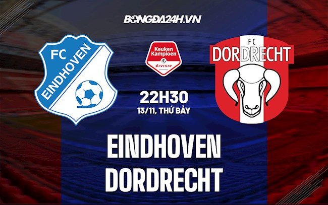 Nhận định,  Eindhoven vs Dordrecht 22h30 ngày 13/11 (Hạng 2 Hà Lan 2021/22)