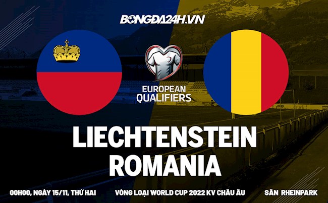 Nhận định Liechtenstein vs Romania 0h00 ngày 15/11 (Vòng loại World Cup 2022)