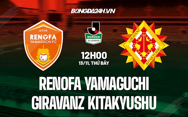 Soi kèo Renofa Yamaguchi vs Giravanz Kitakyushu Hạng 2 Nhật 2021