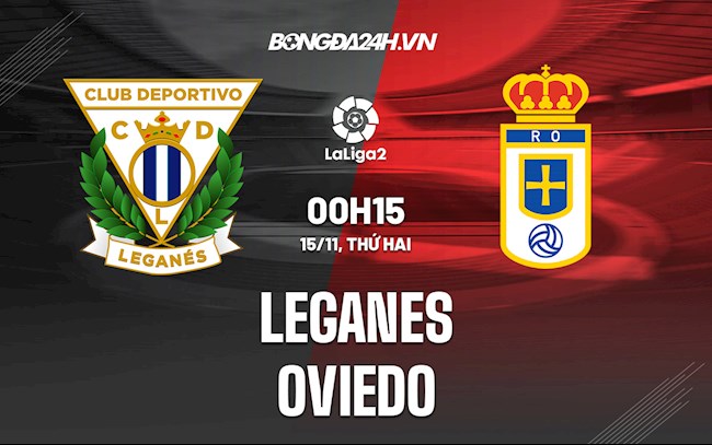 Nhận định bóng đá Leganes vs Oviedo