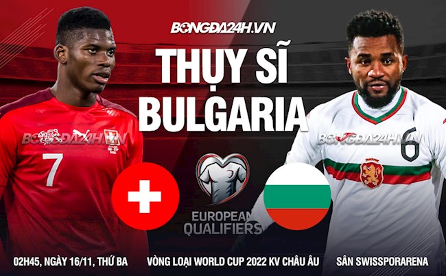 Thụy Sĩ vs Bulgaria Thụy Sĩ vs Bulgaria
