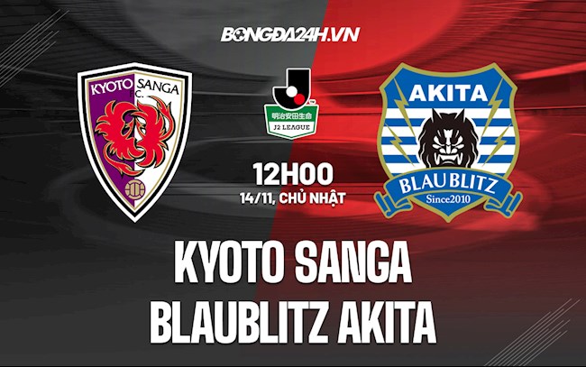 Soi kèo Kyoto Sanga vs Blaublitz Akita Hạng 2 Nhật 2021 Soi kèo Kyoto Sanga vs Blaublitz Akita Hạng 2 Nhật 2021