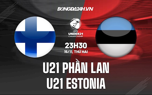Nhận định U21 Phần Lan vs U21 Estonia 23h30 ngày 15/11 (Vòng loại U21 châu Âu 2023)