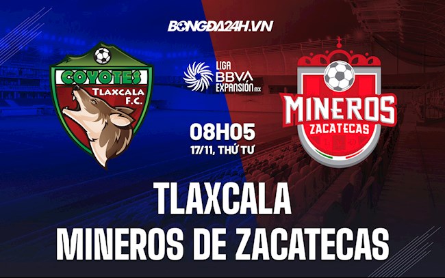 Nhận định,  Tlaxcala vs Mineros de Zacatecas 8h05 ngày 17/11 (Hạng 2 Mexico)