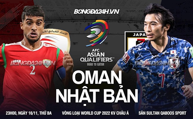 Nhận định Oman vs Nhật Bản (23h ngày 16/11): Đòi nợ