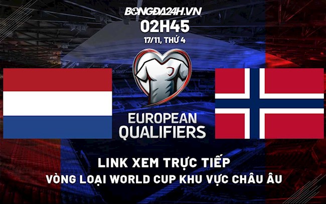 Link xem Hà Lan vs Na Uy hôm nay 17112021 miễn phí ở đâu hình ảnh
