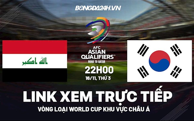 ỉaq vs-Link xem Iraq vs Hàn Quốc VL World Cup 2022 hôm nay 16/11 FULL HD 