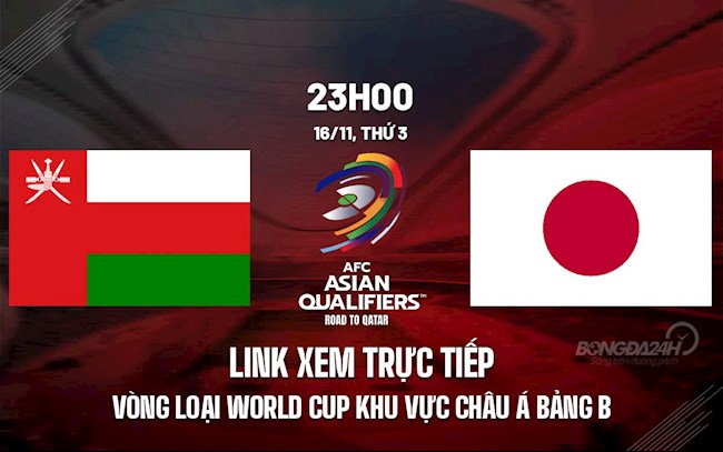 Link xem trực tiếp Oman vs Nhật Bản vòng loại World Cup 2021 ở đâu ?