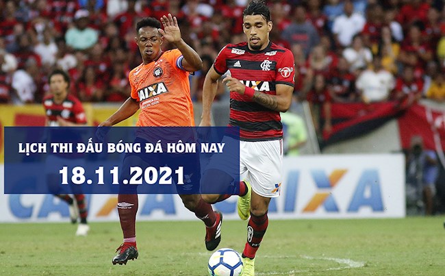 LỊCH THI ĐẤU BÓNG ĐÁ HÔM NAY 18112021 - LTD BD mới nhất hình ảnh