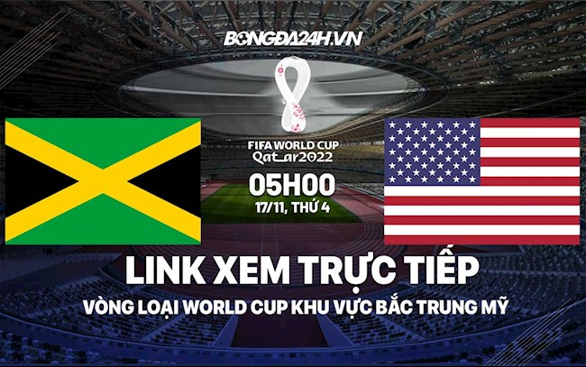 trực tiếp trận mỹ-Link xem trực tiếp Jamaica vs Mỹ vòng loại World Cup 2022 ở đâu ? 