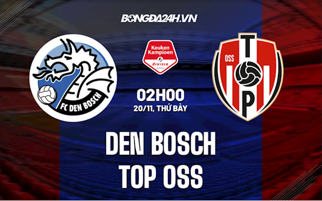 Nhận định bóng đá Den Bosch vs TOP Oss