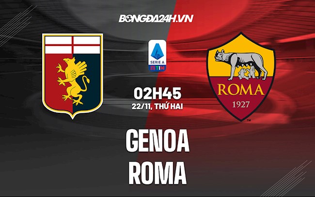 Nhận định,  Genoa vs Roma 2h45 ngày 22/11 (Serie A 2021/22)