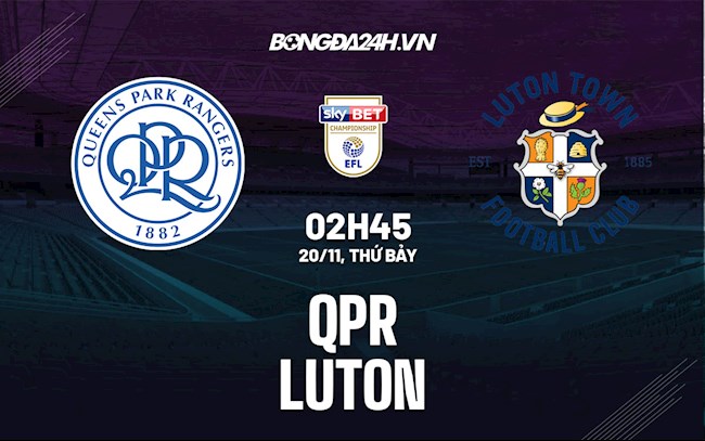 Nhận định,  QPR vs Luton 2h45 ngày 20/11 (Hạng nhất Anh 2021/22)
