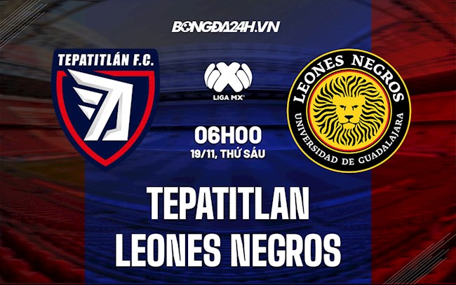 Soi kèo Tepatitlan vs Leones Negros Hạng 2 Mexico 2021/22